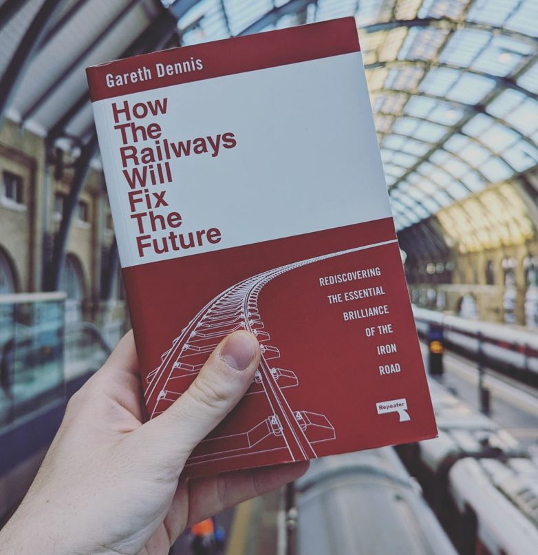 Railways Review: Gareth Dennis' new book "The Railways Will Fix The Future"